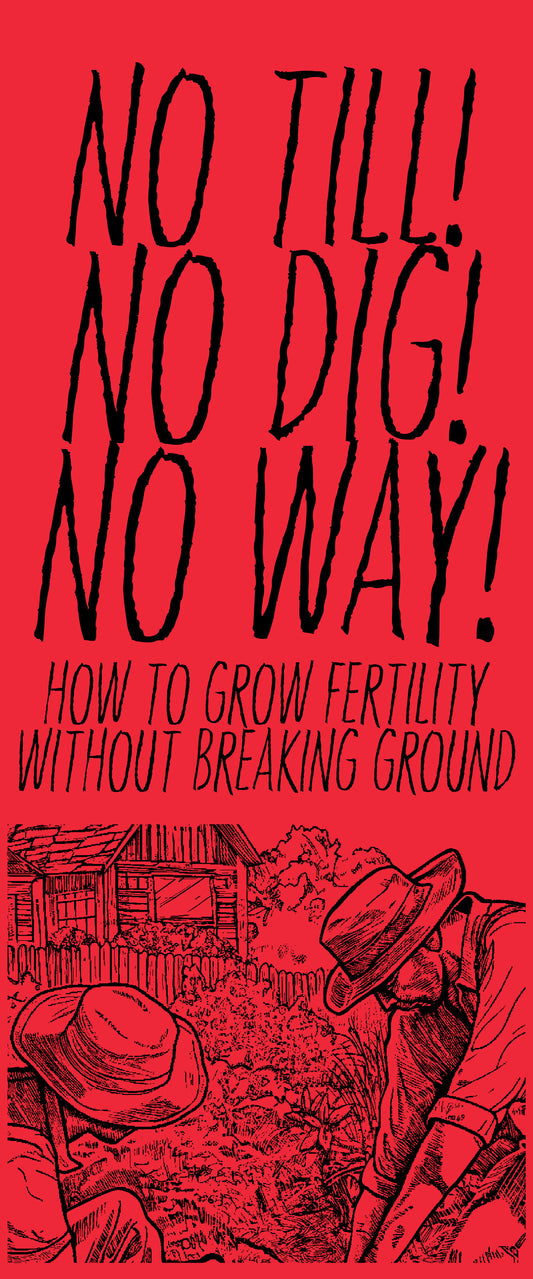 Roganville Farms Pamphlet - "No Till! No Dig! No Way!"