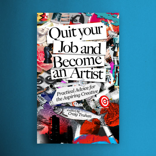 Quit Your Job and Become an Artist