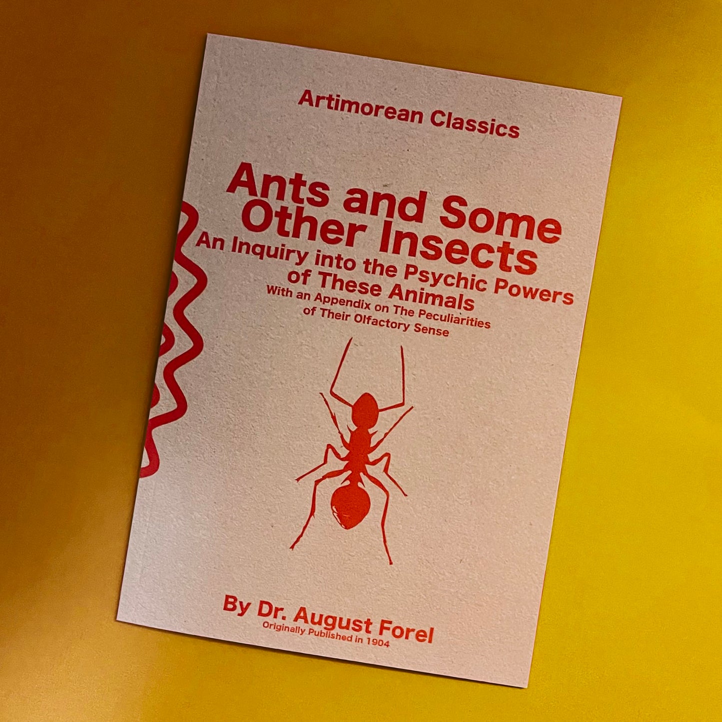 Ants and Some Other Insects: An Inquiry into the Psychic Powers of These Animals